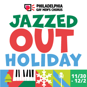 White background with text Philadelphia Gay Men's Chorus Jazzed Out Holiday November 30 to December 2, 2023