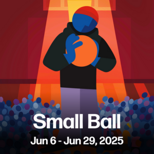 Abstract illustration of one person holding a basketball Small Ball June 6-29, 2025